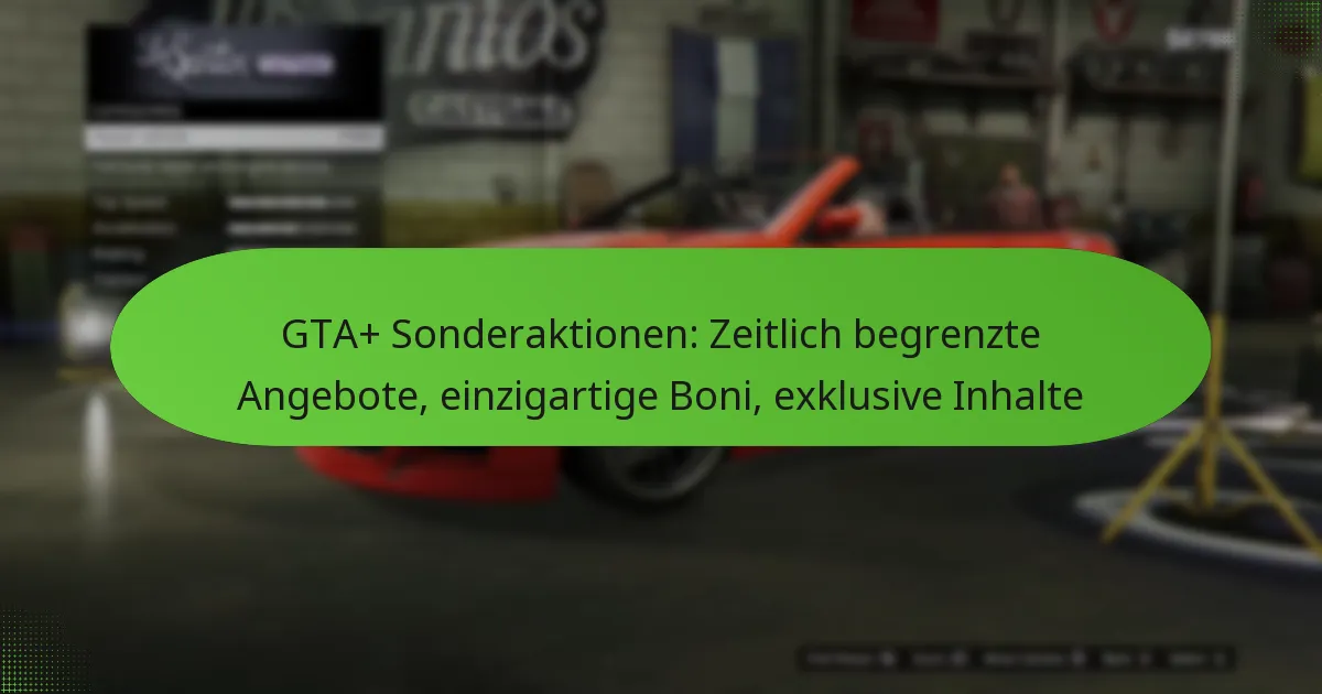 featured-image-gta-sonderaktionen-zeitlich-begrenzte-angebote-einzigartige-boni-eklusive-inhalte