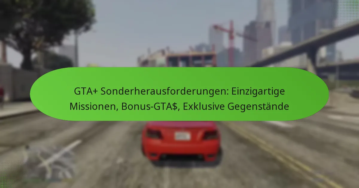 featured-image-gta-sonderherausforderungen-einzigartige-missionen-bonus-gta-eklusive-gegenstande