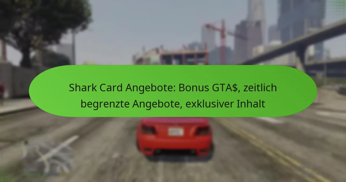 featured-image-shark-card-angebote-bonus-gta-zeitlich-begrenzte-angebote-eklusiver-inhalt