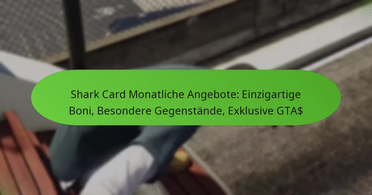 featured-image-shark-card-monatliche-angebote-einzigartige-boni-besondere-gegenstande-eklusive-gta