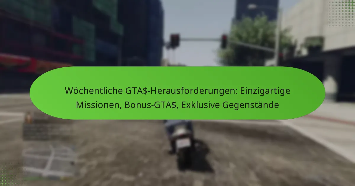 featured-image-wochentliche-gta-herausforderungen-einzigartige-missionen-bonus-gta-eklusive-gegenstande