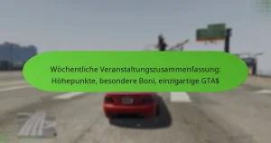 featured-image-wochentliche-veranstaltungszusammenfassung-hohepunkte-besondere-boni-einzigartige-gta