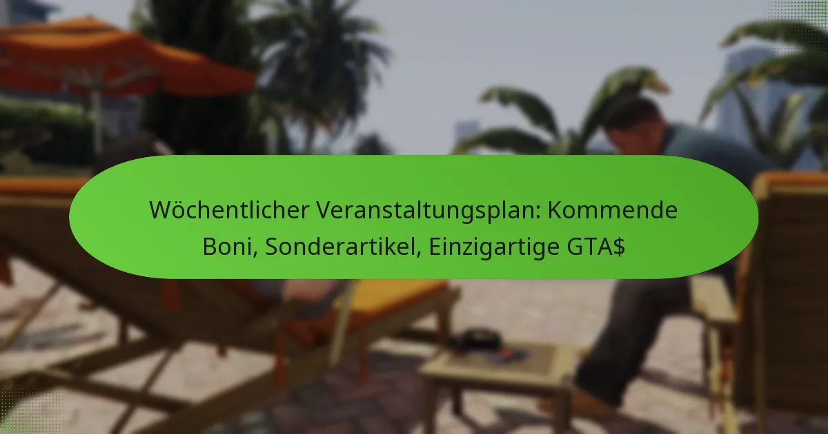 featured-image-wochentlicher-veranstaltungsplan-kommende-boni-sonderartikel-einzigartige-gta