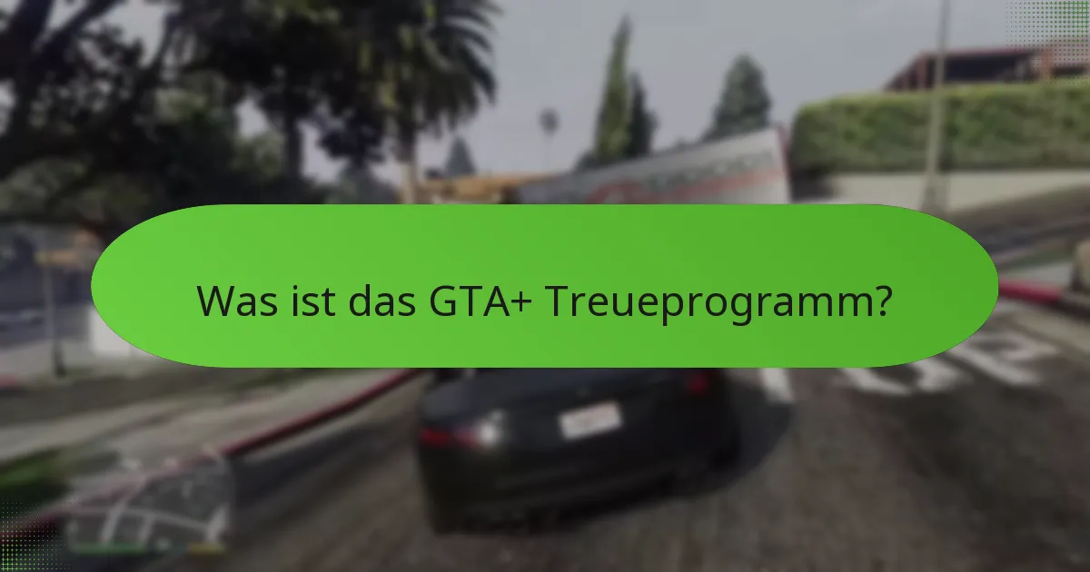 Auf welche speziellen Gegenstände können GTA+ Mitglieder zugreifen?