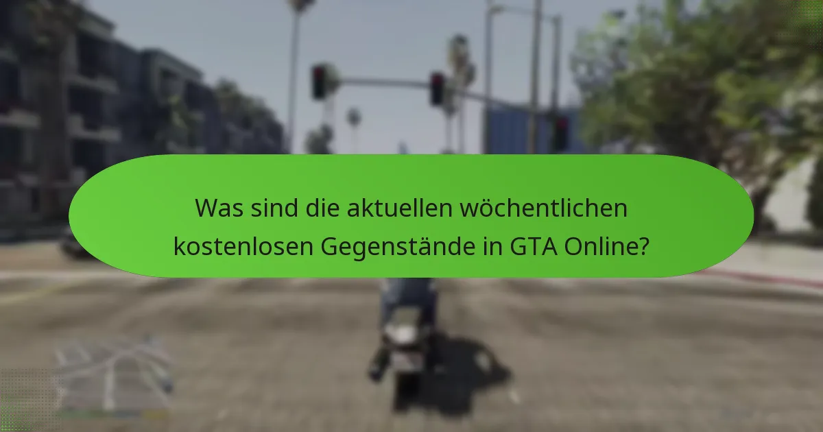 Wann laufen die wöchentlichen kostenlosen Gegenstände ab?