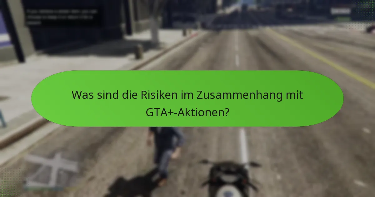 Wie vergleichen sich GTA+-Aktionen mit früheren Angeboten?