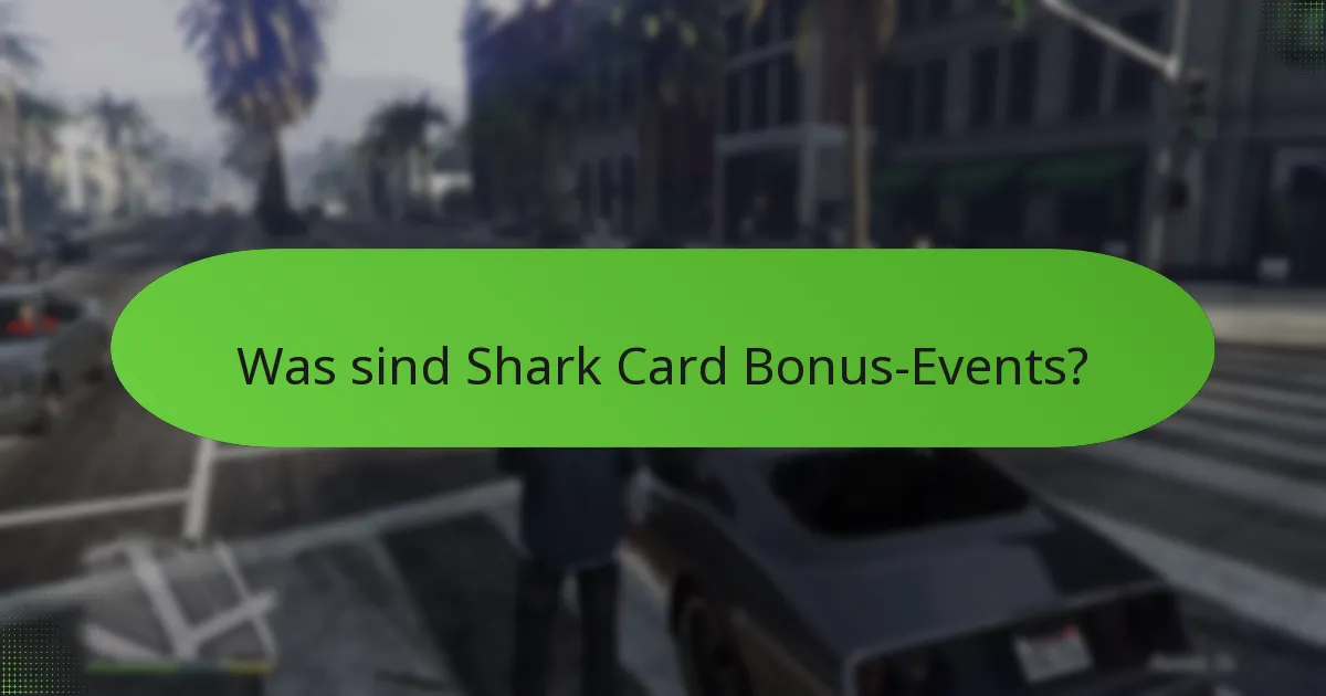 Was sind Shark Card Bonus-Events?