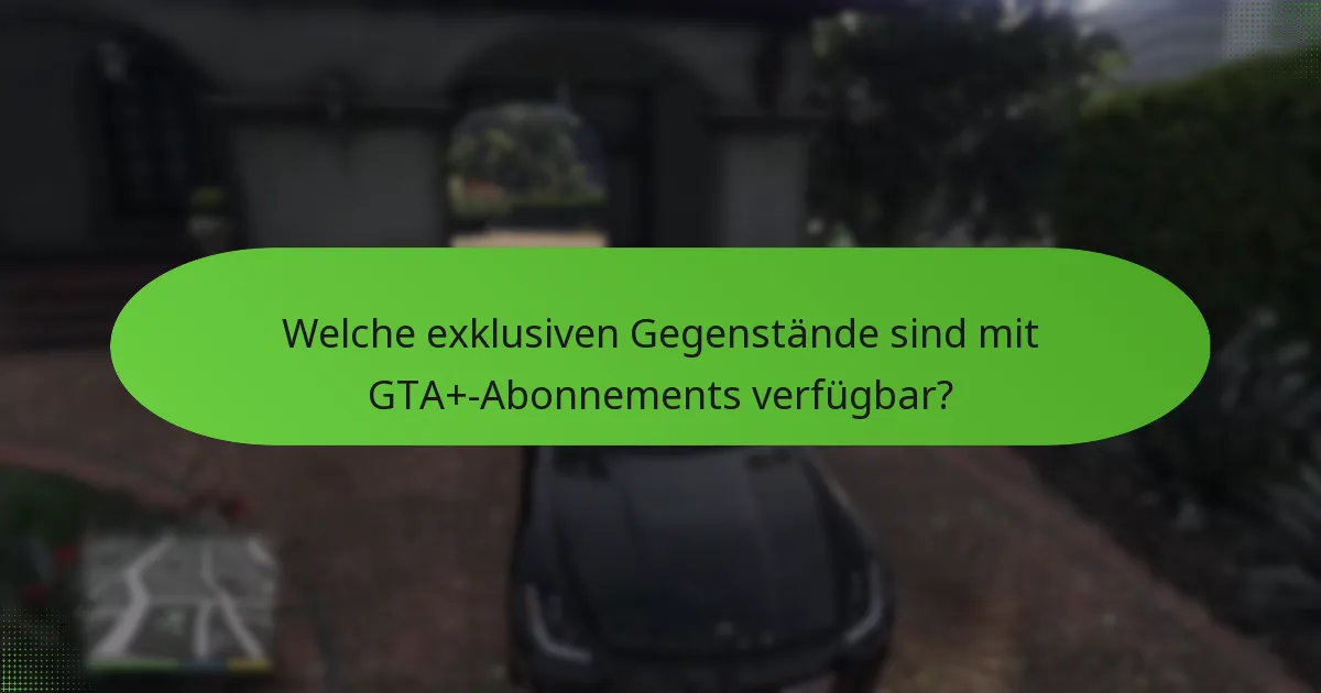 Wie verbessern GTA+-Upgrades das gesamte Spielerlebnis?