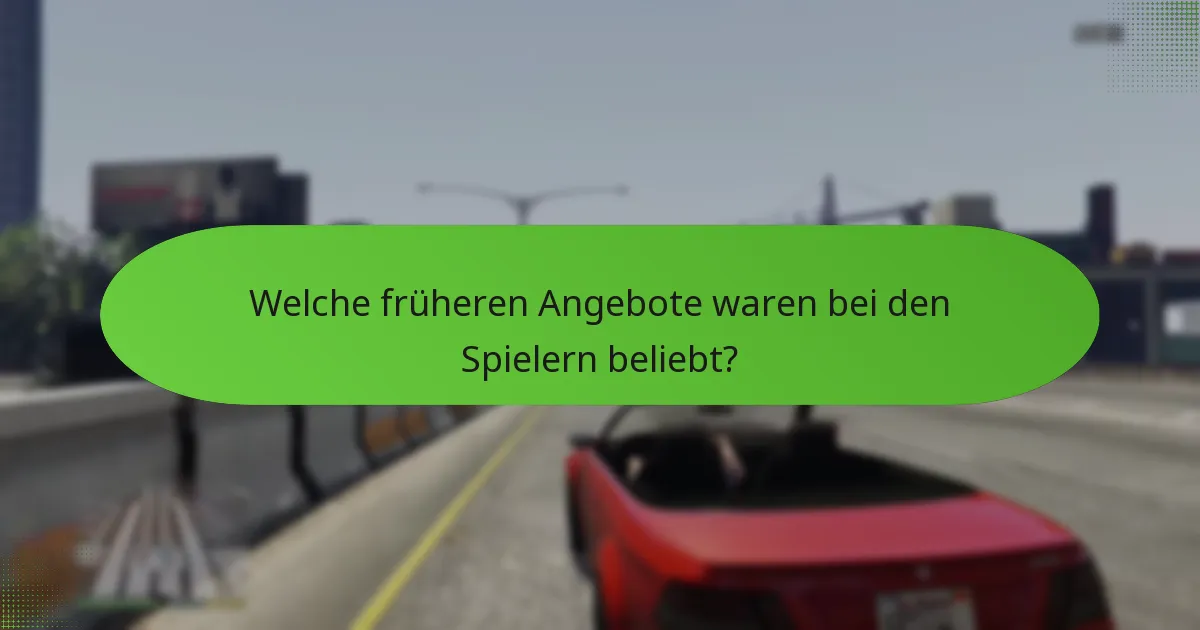 Welche früheren Angebote waren bei den Spielern beliebt?