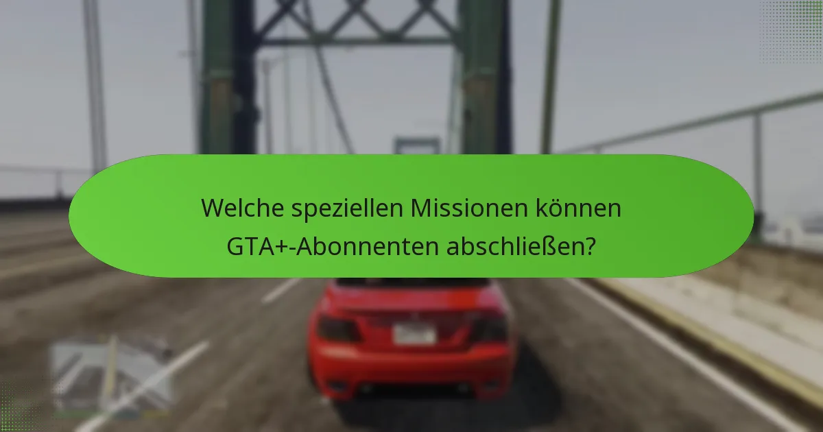 Wie können Spieler mit GTA+ Bonus-GTA$ verdienen?