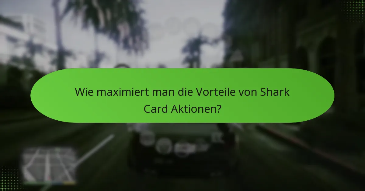 Wie maximiert man die Vorteile von Shark Card Aktionen?